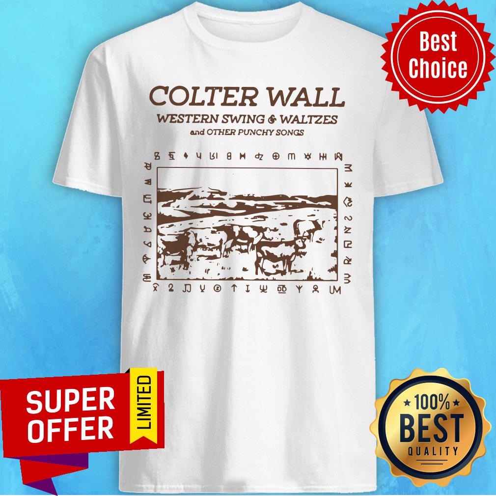Top Colter Wall Western Swing And Waltzes And Other Punchy Songs Shirt