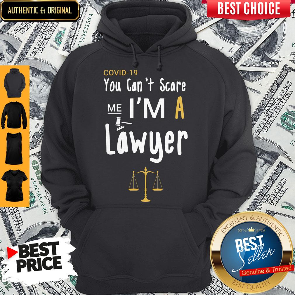 Top Covid-19 You Can’t Scare Me I’m A Lawyer Shirt