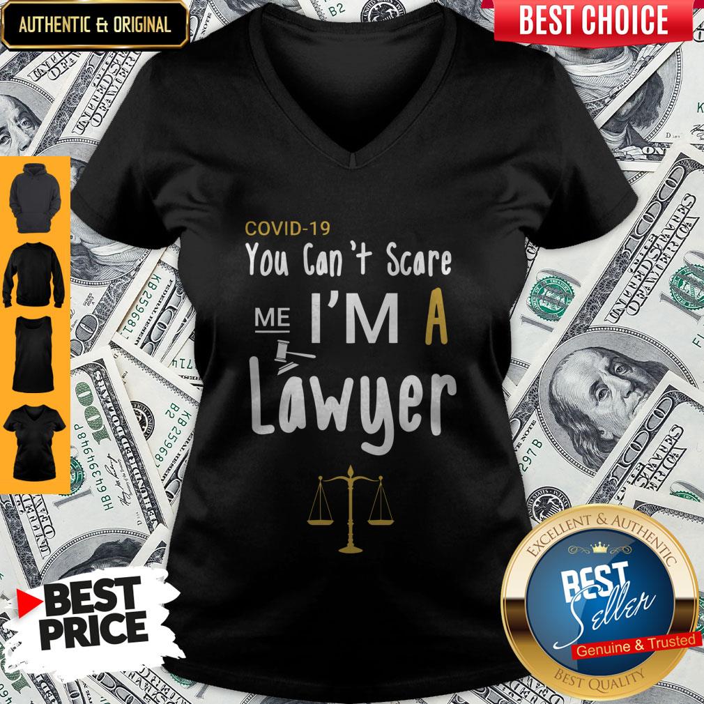 Top Covid-19 You Can’t Scare Me I’m A Lawyer Shirt