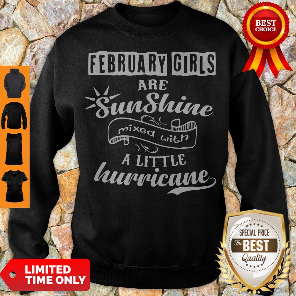 Top February Girls Are Sunshine Mixed With Hurricane Shirt