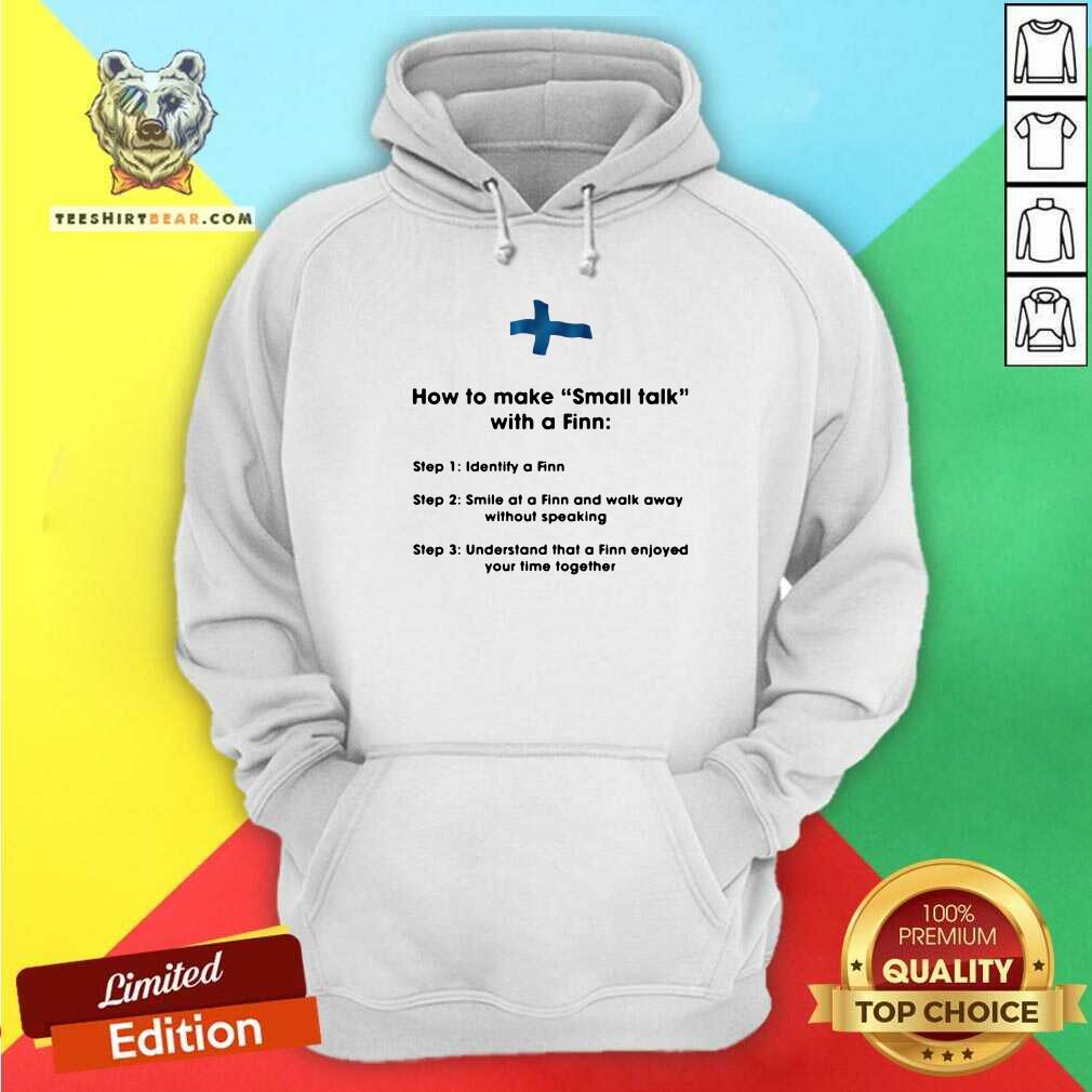 top-how-to-make-small-talk-with-a-finn-step-1-hoodie.jpg