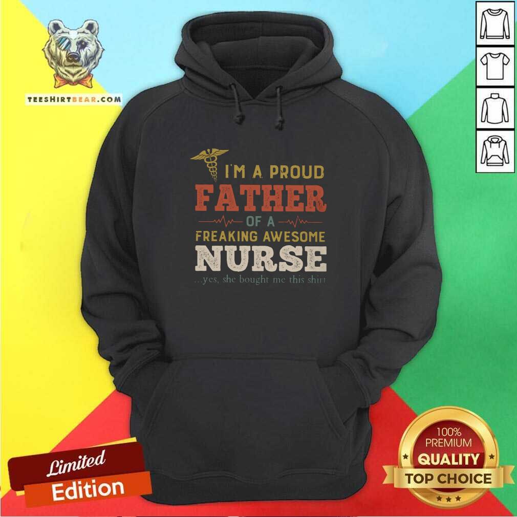 Top I Am A Proud Father Of A Freaking Awesome Nurse Shirt