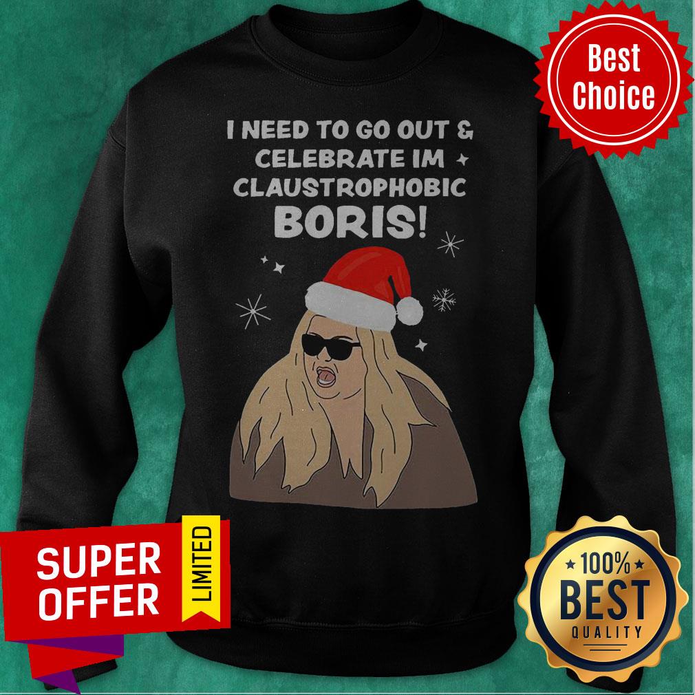 Top I Need To Go Out Celebrate I’m Claustrophobic Boris Christmas Shirt