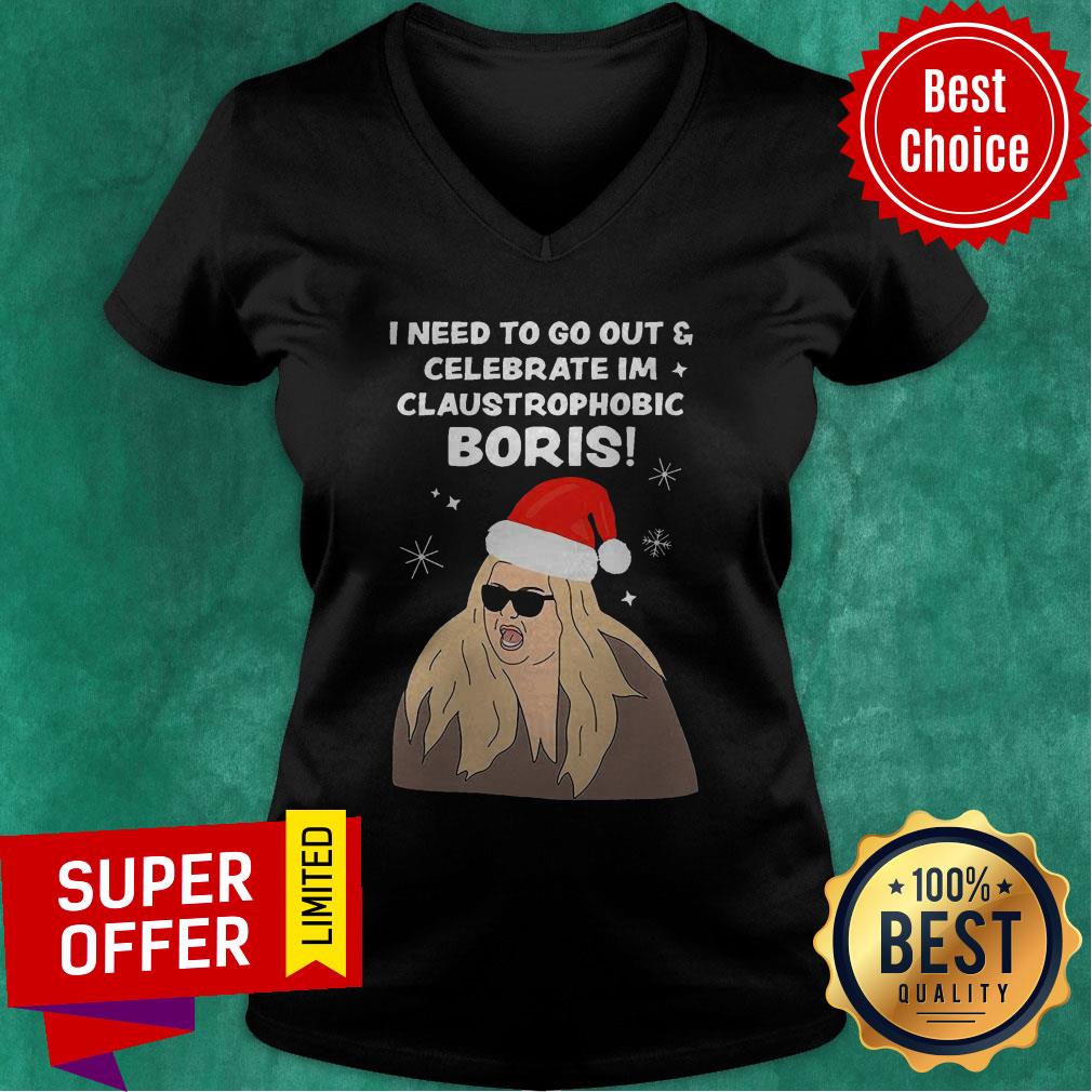 Top I Need To Go Out Celebrate I’m Claustrophobic Boris Christmas Shirt