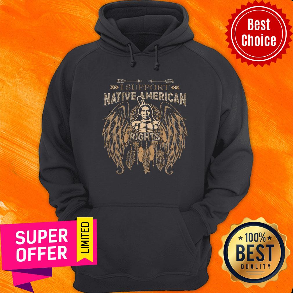 Top I Support Native American Rights Shirt