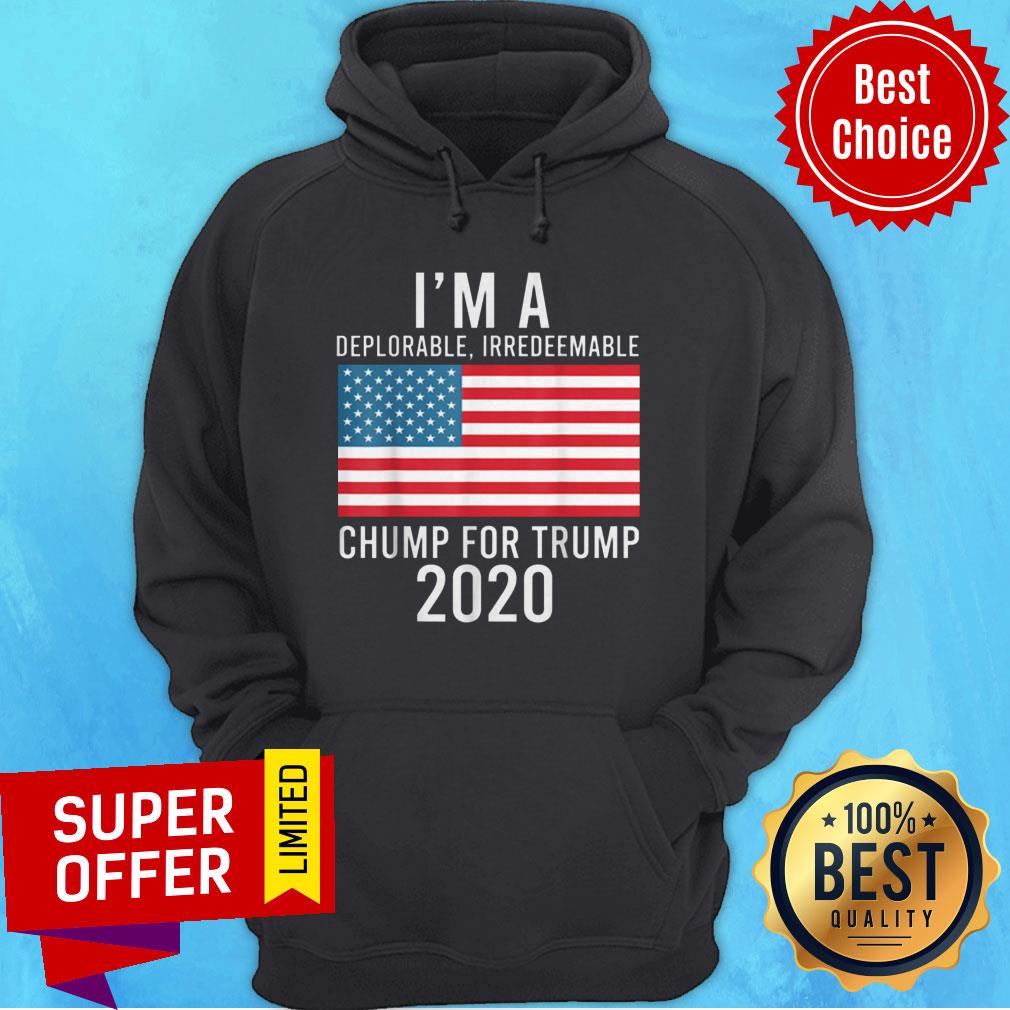 Top I’m A Deplorable Irredeemable Chump For Trump 2020 American Flag Shirt
