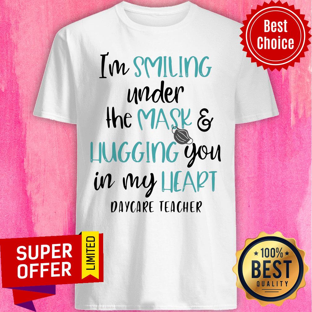 top-im-smiling-under-the-mask-and-hugging-you-in-my-heart-school-daycare-teacher-shirt.jpg