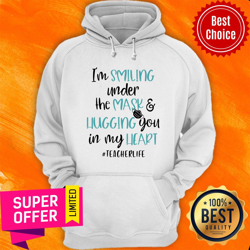 Top I’m Smiling Under The Mask And Hugging You In My heart Teacher Shirt