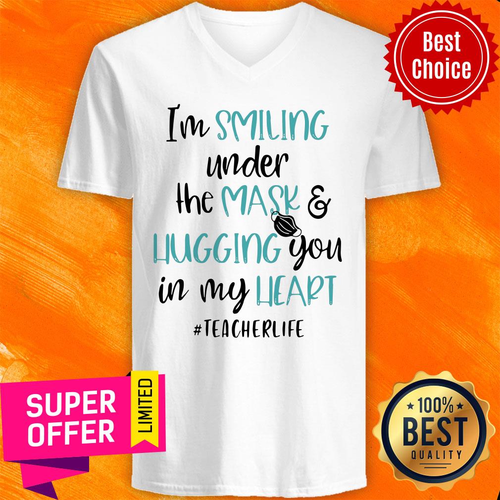 Top I’m Smiling Under The Mask And Hugging You In My heart Teacher Shirt