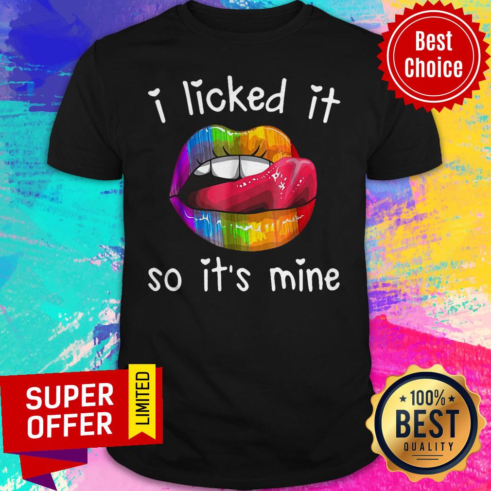 Top Lips I licked It So It’s Mine LGBT Shirt