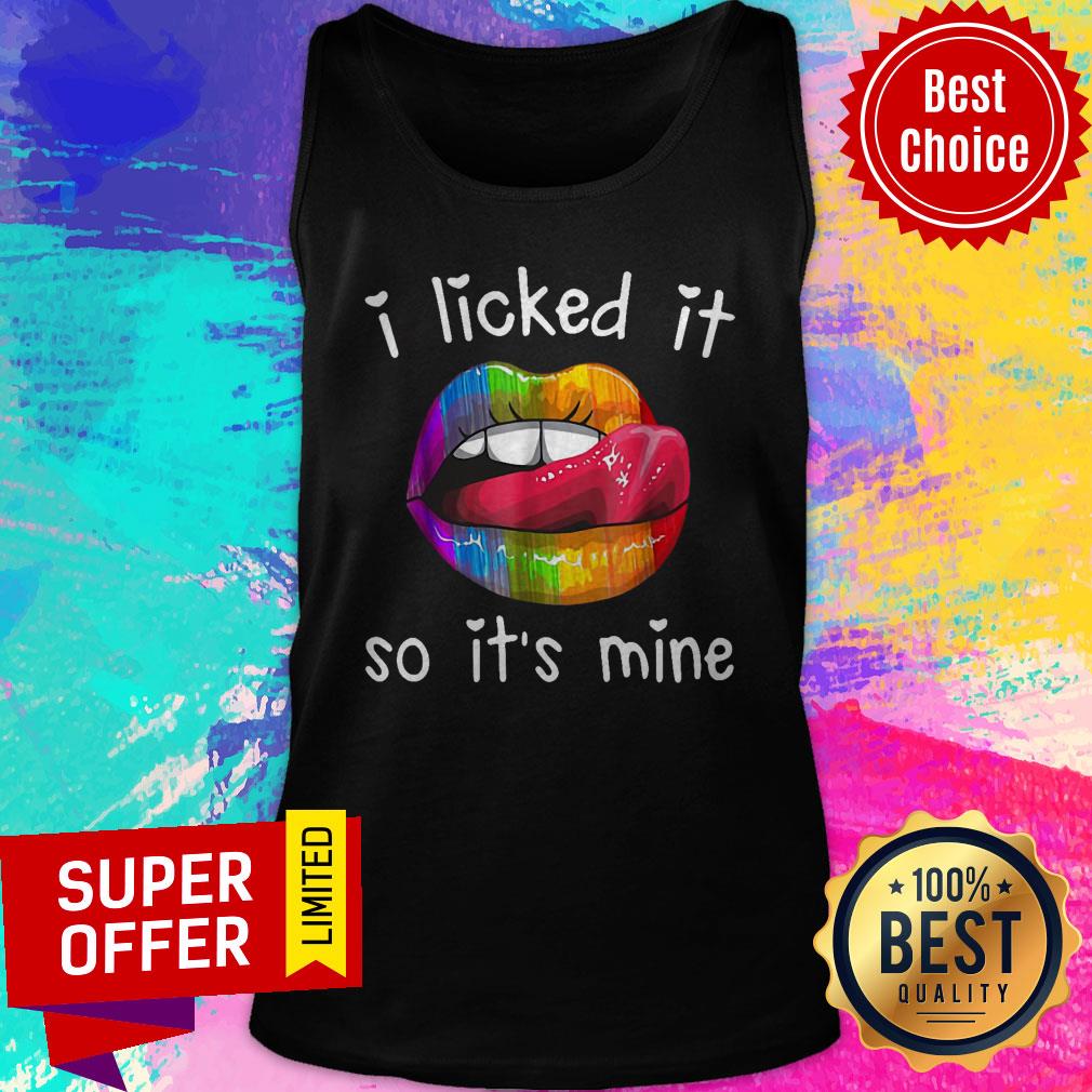 Top Lips I licked It So It’s Mine LGBT Shirt