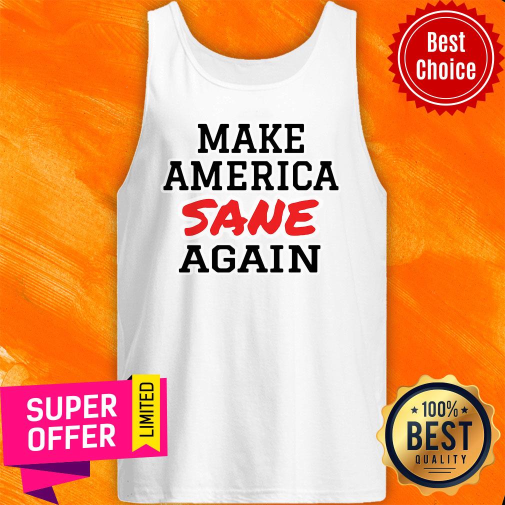 Top Make America Sane Agian Shirt