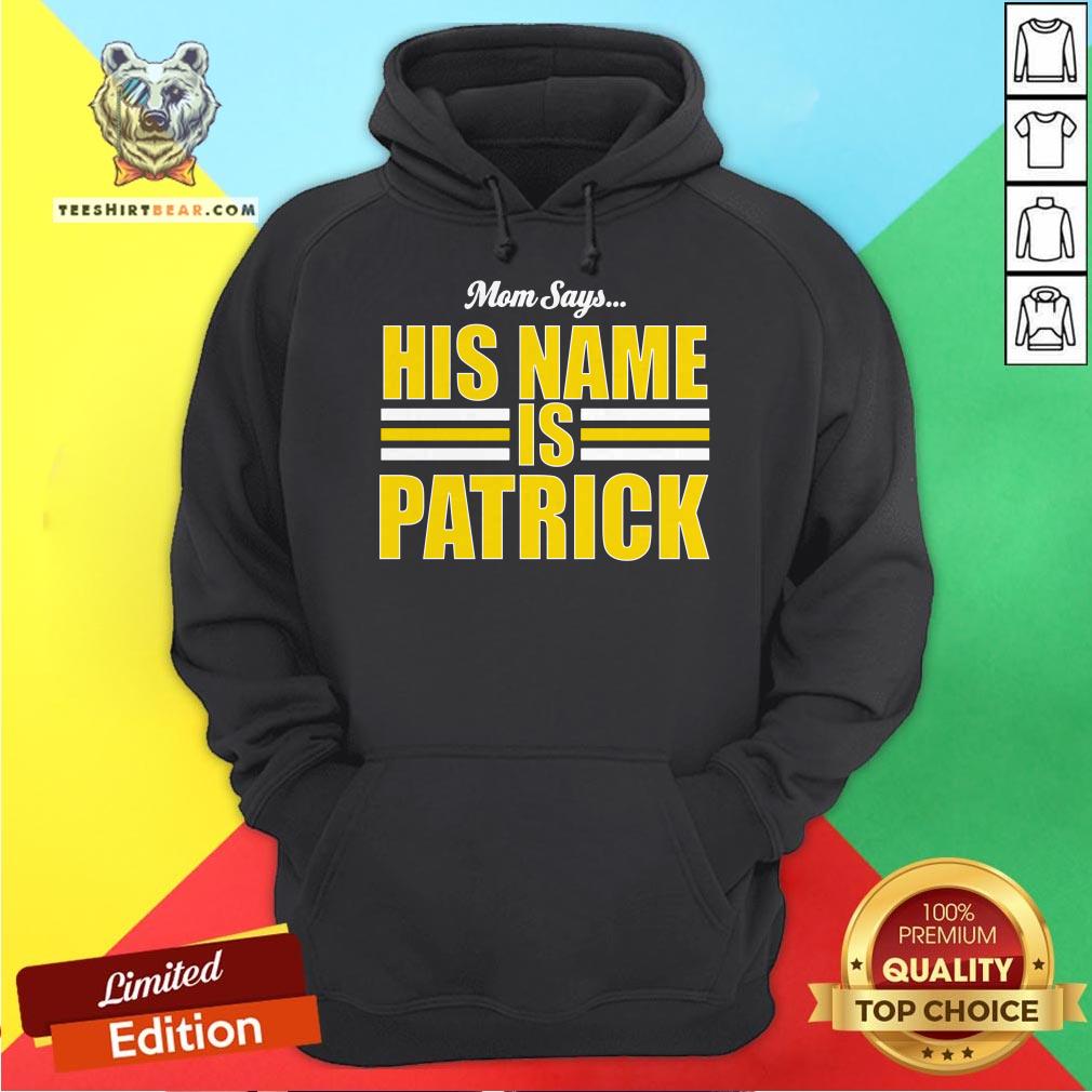 Top Mom Says His Name Is Patrick Shirt