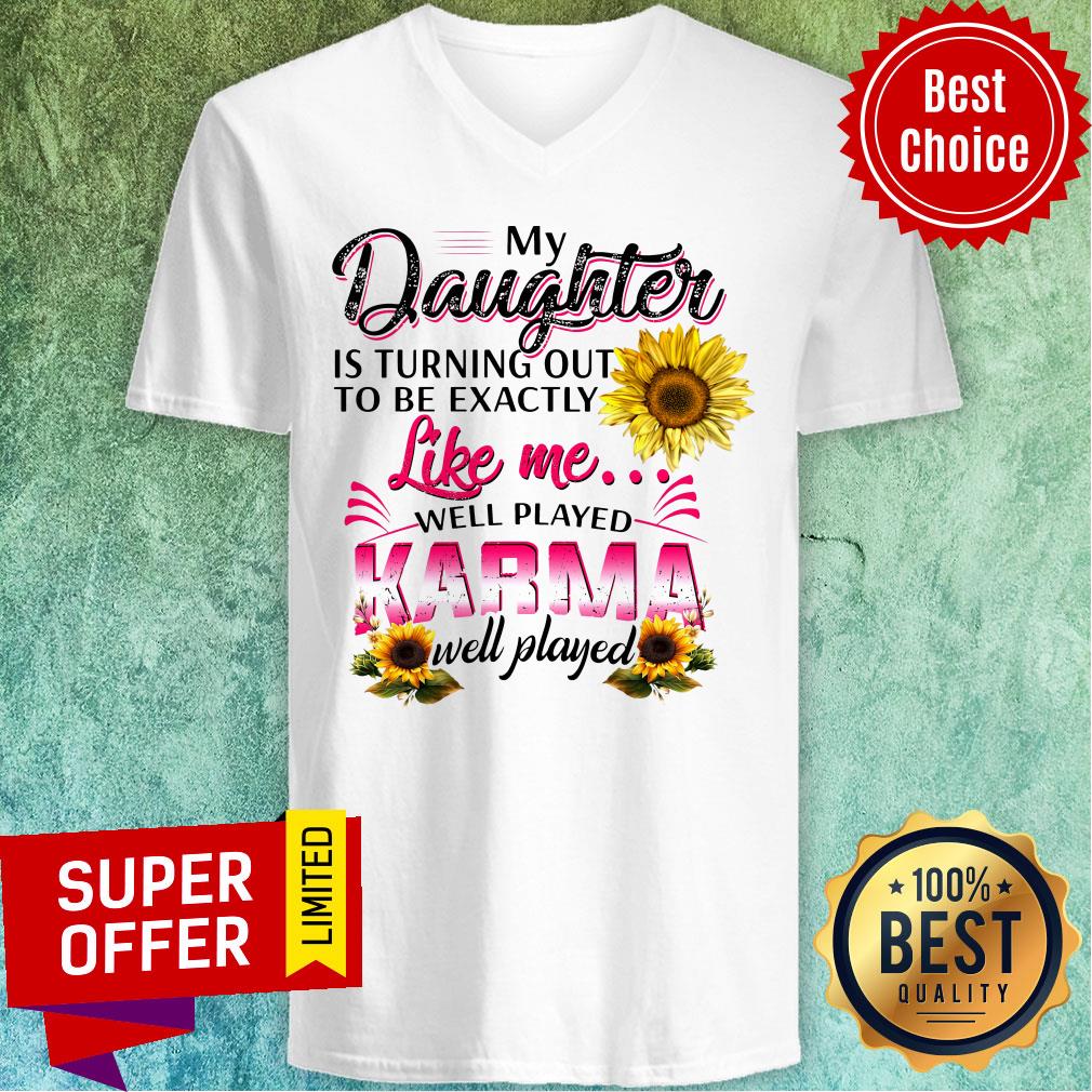 Top My Daughter Is Turning Out To Be Exactly Shirt