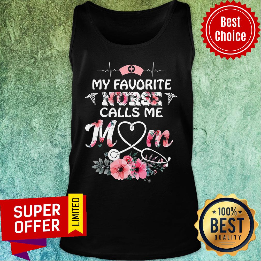 Top My Favorite Nurse Calls Me Mom Shirt