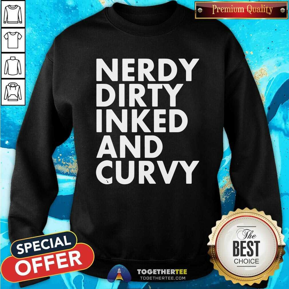 Top Nerdy Dirty Inked And Curvy T-Shirt