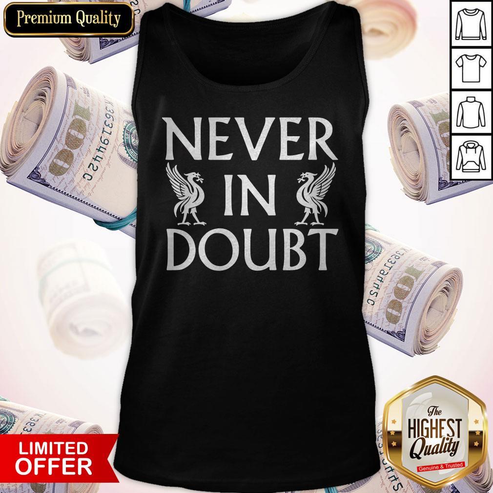 Top Never In Doubt Champions 2020 Liverpool Fc Shirt
