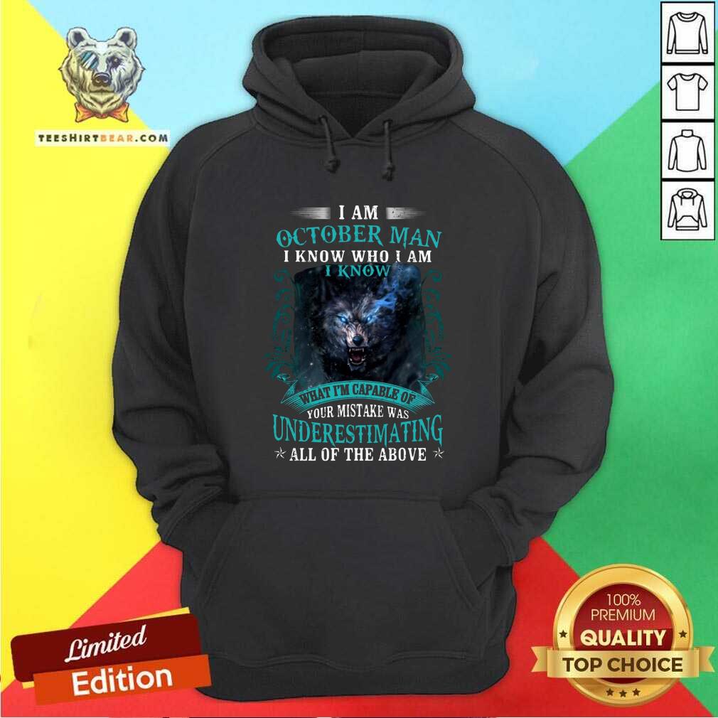 Top October Man Capable Of Your Mistake Wolf Shirt