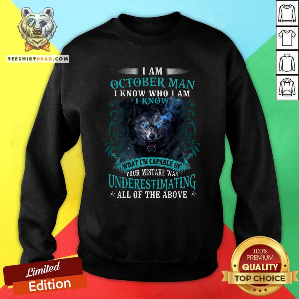 Top October Man Capable Of Your Mistake Wolf Shirt