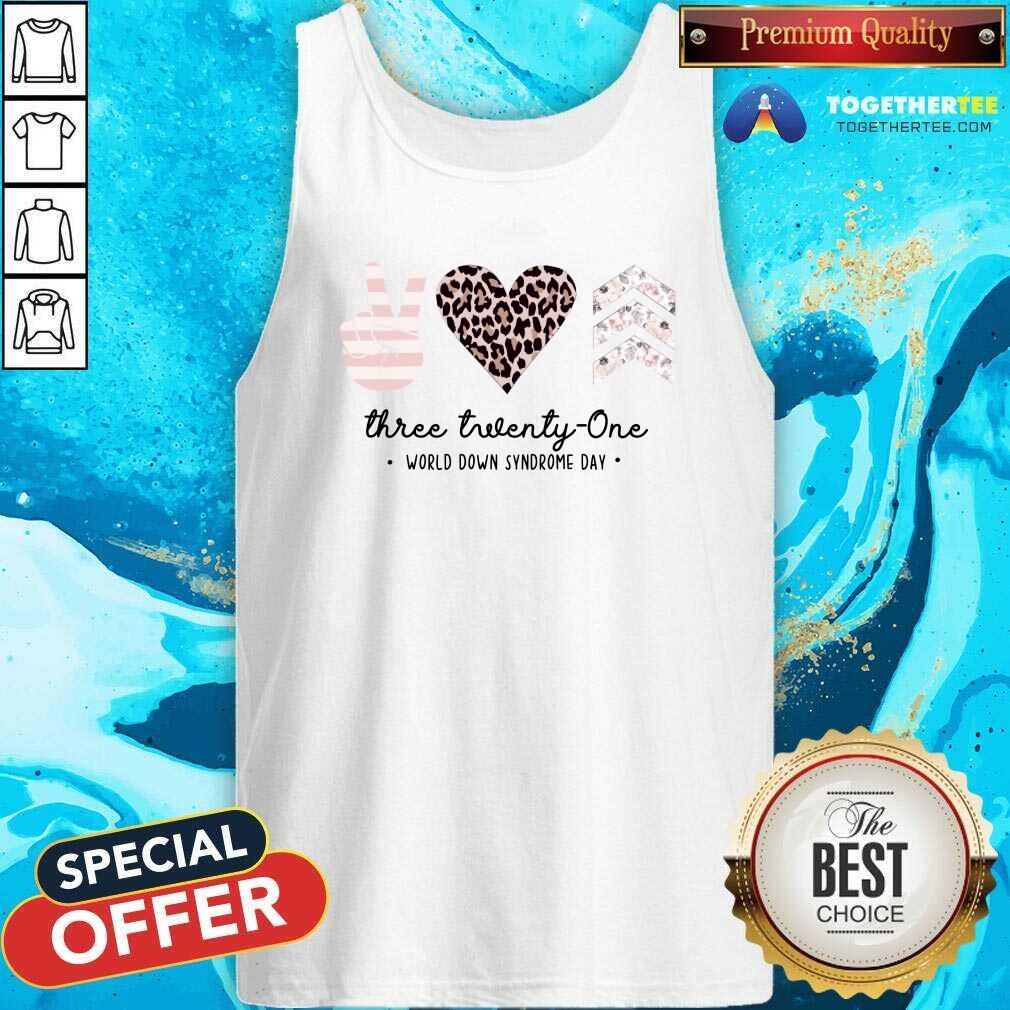 Top Peace Love Three Twenty One World Down Syndrome Day Shirt