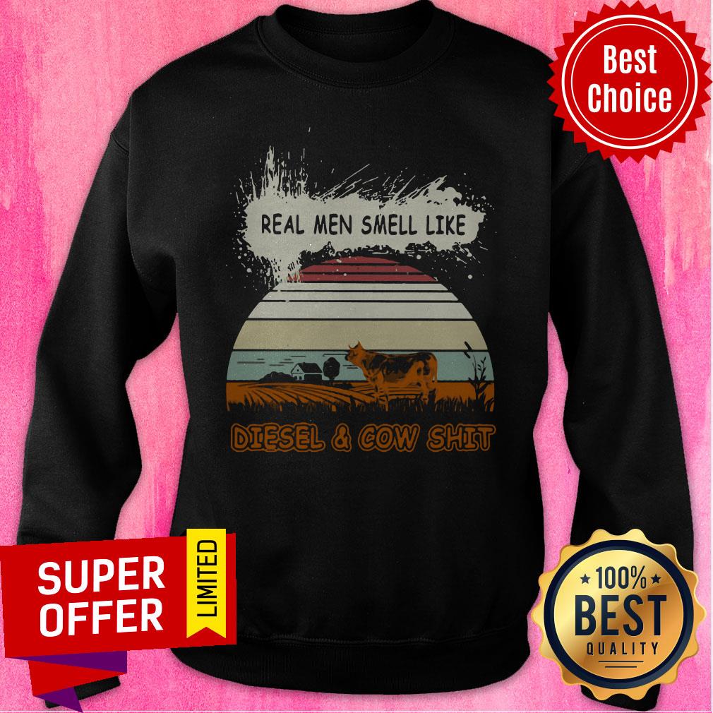 Top Real Men Smell Like Diesel And Cow Shit Vintage Shirt