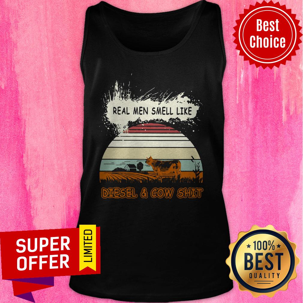 Top Real Men Smell Like Diesel And Cow Shit Vintage Shirt