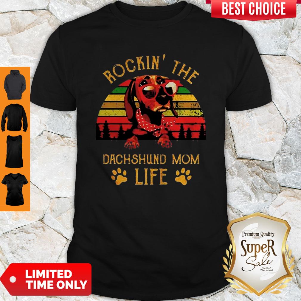 Top Rockin The Dachshund Mom Life Vintage Shirt