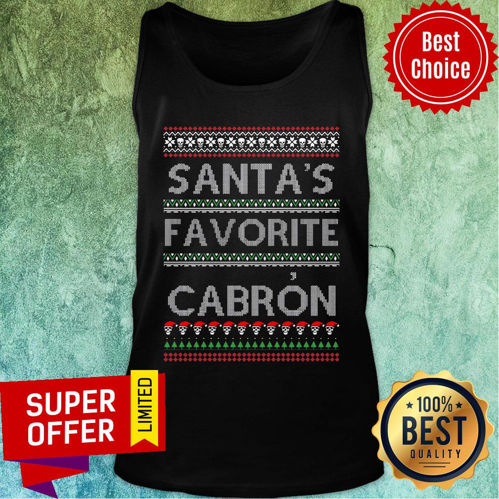 Top Santa'S Favorite Cabron Ugly Christmas Shirt