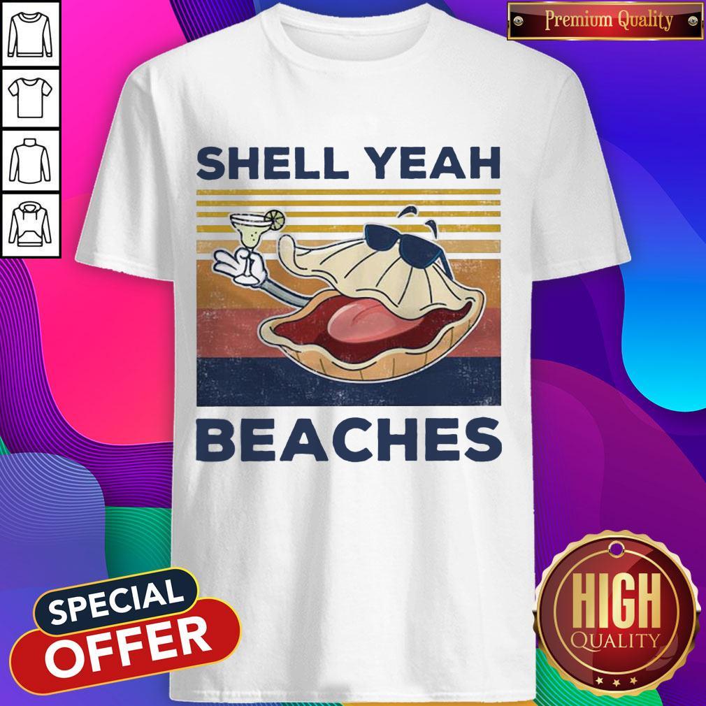 Top Shell Yeah Beaches Vintage Shirt