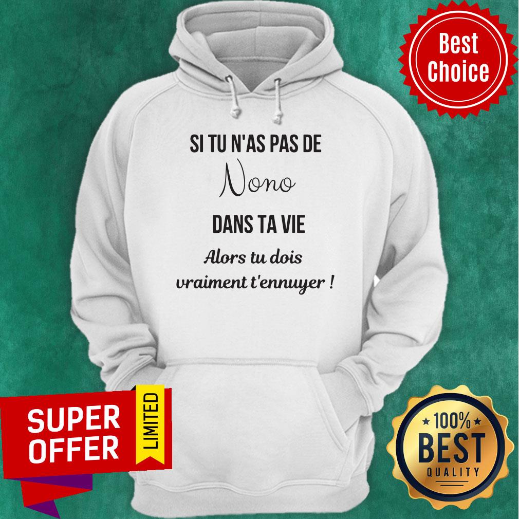 Top Si Tu N'as Pas De Nono Dans Ta Vie Alors Tu Dois Vraiment T'ennuger Shirt