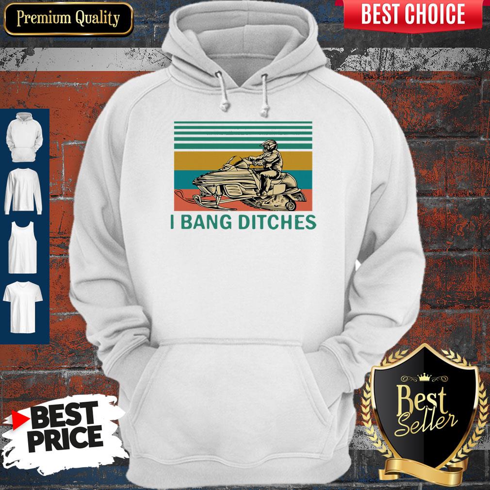Top Snowmobile I Bang Ditches Vintage Shirt