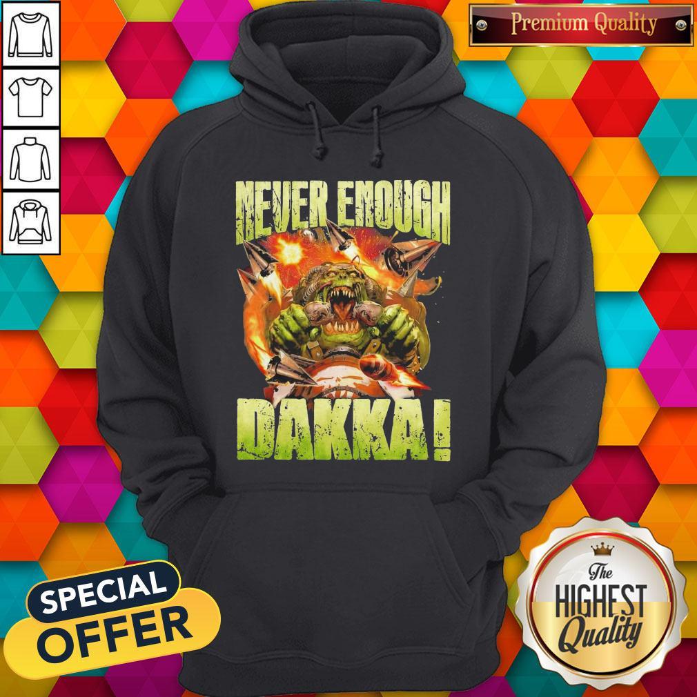 Top Speed Freeks Never Enough Dakka Shirt