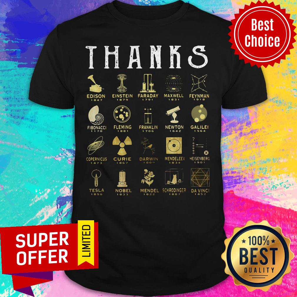 top-thanks-edison-1847-einstein-1879-faraday-1791-maxwell-1831-fibonacci-1918-fleming-1170-franklin-1881-shirt.jpg