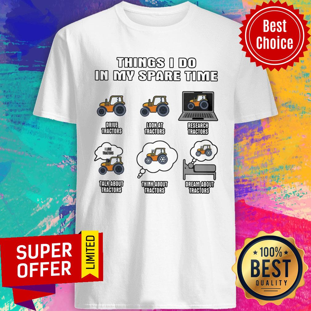 Top Things I Do In My Spare Time Shirt