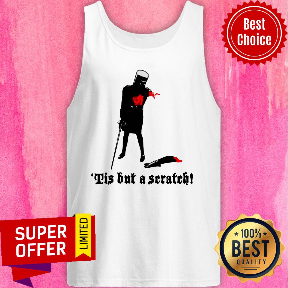 Top Tis But A Scratch Shirt
