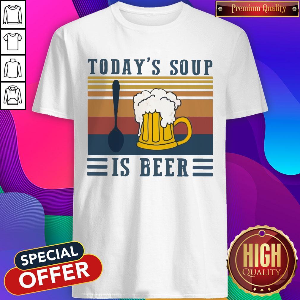 Top Today’s Soup Is Beer Vintage Retro Shirt