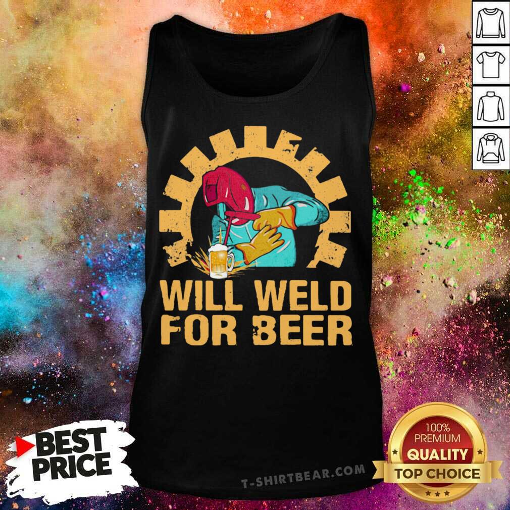 Top Will Weld For Beer Welder Shirt