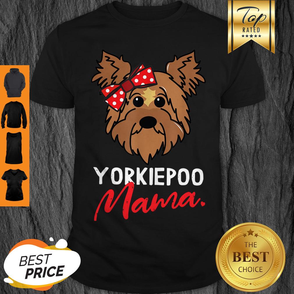 Top Yorkiepoo Mom Mama Dog Lover Women Gift Shirt