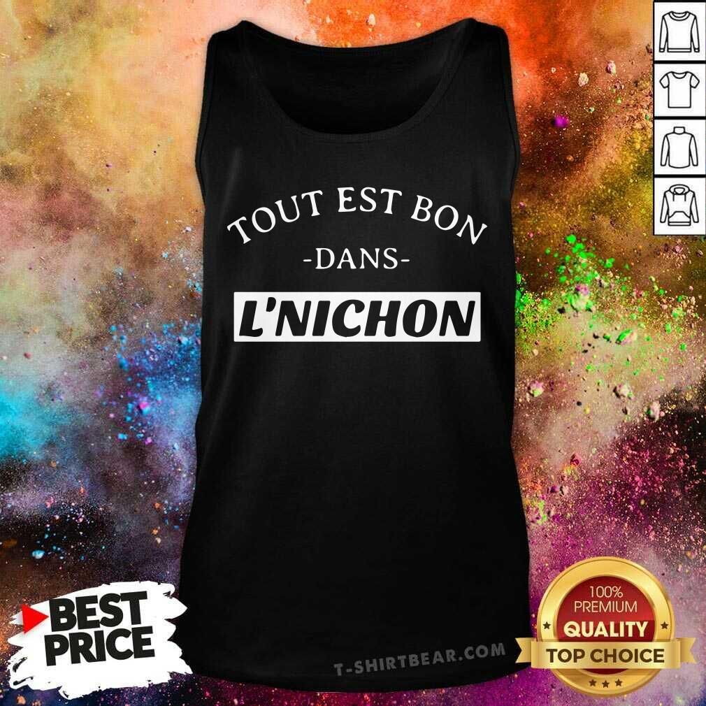 Tout Est Bon Dans Lnichon Shirt