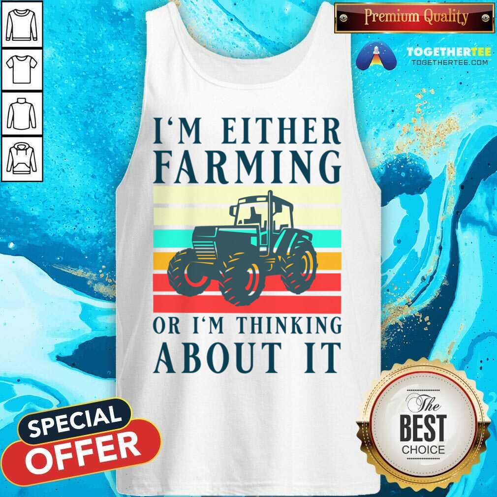 Tractor I'm Either Sailing Or I'm Thinking About It Vintage Shirt