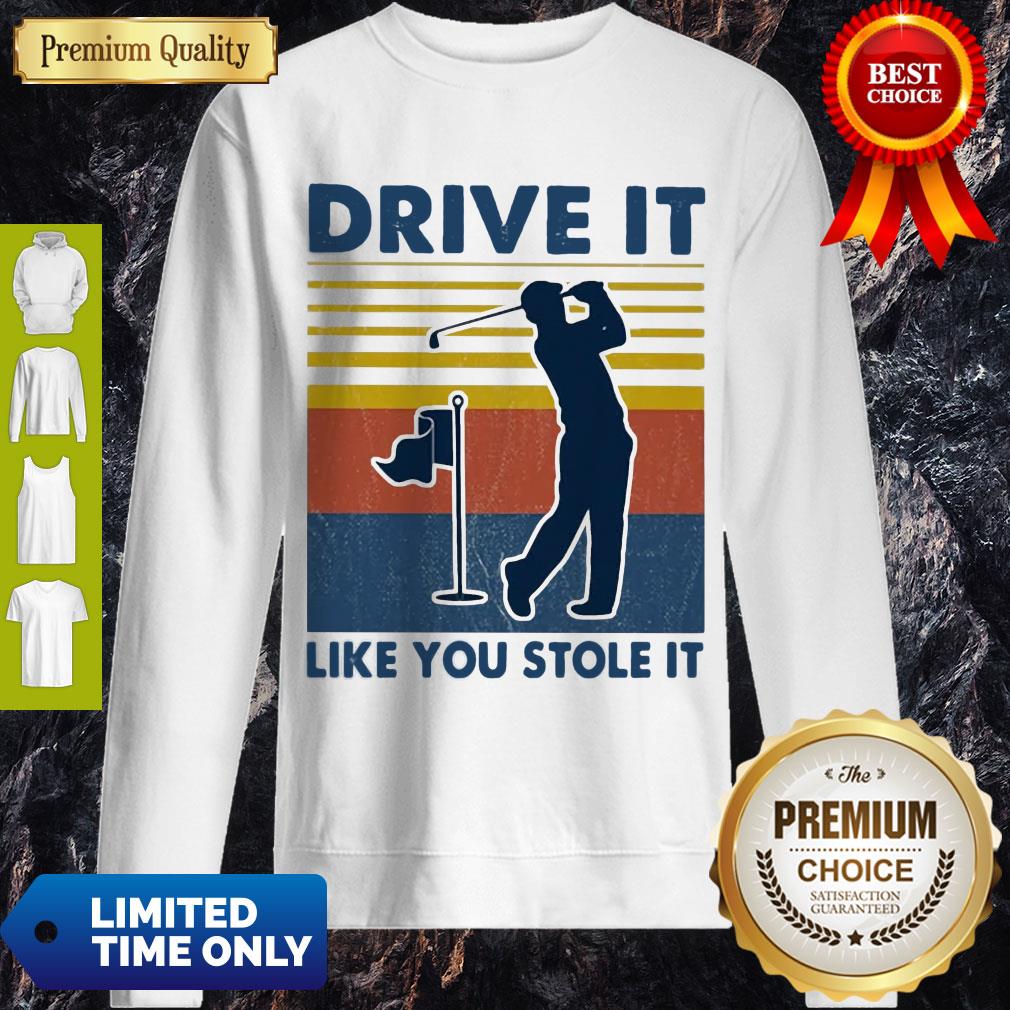 VINTAGE GOLF DRIVE IT LIKE YOU STOLE IT VINTAGE SHIRT