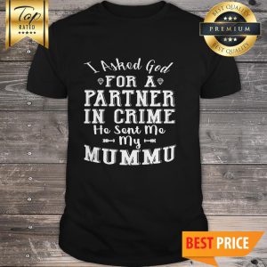 I Asked God He Sent Me My Mummu Youth Shirt