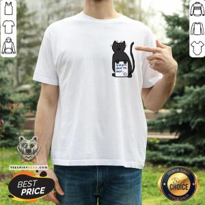 Small Cat With Joe Biden First Debate Quote T-Shirt