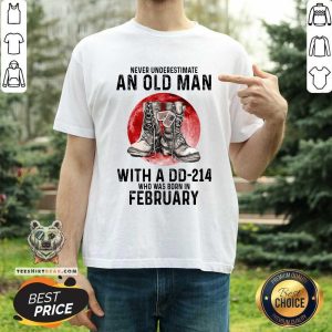 An Old Man With A DD214 Who Born In Febuary Shirt