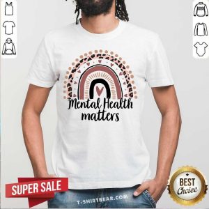 Mental Health Matters Rainbow Shirt