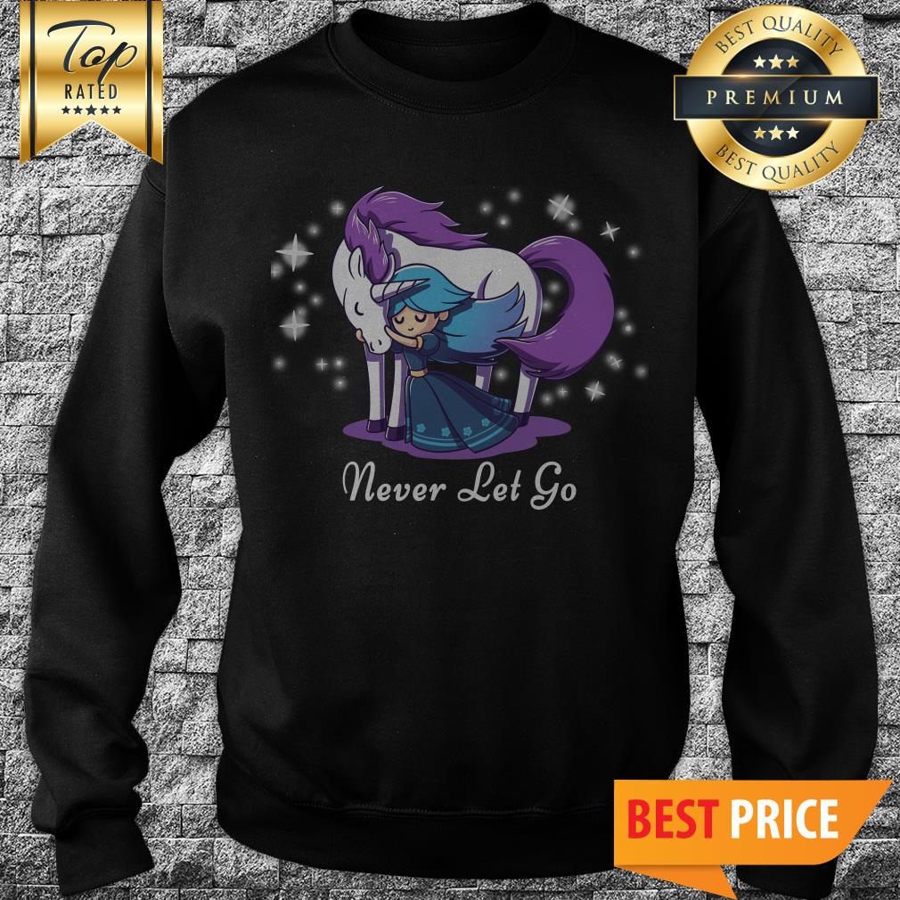 Unicorn Never Let Go Shirt