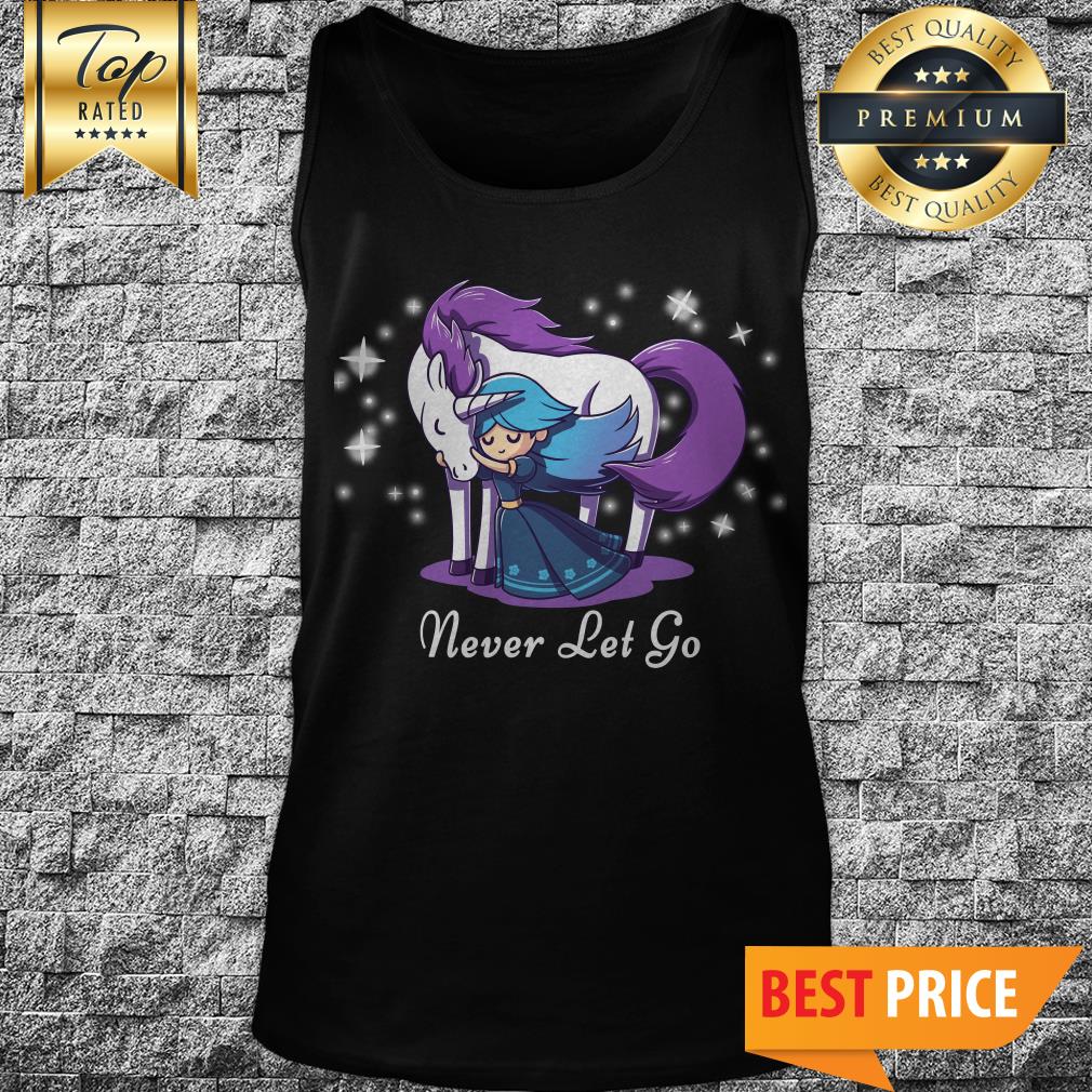 Unicorn Never Let Go Shirt