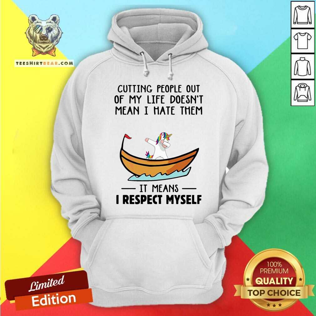 unicorns-cutting-people-out-of-my-life-does-not-mean-i-hate-them-i-respect-myself-hoodie.jpg