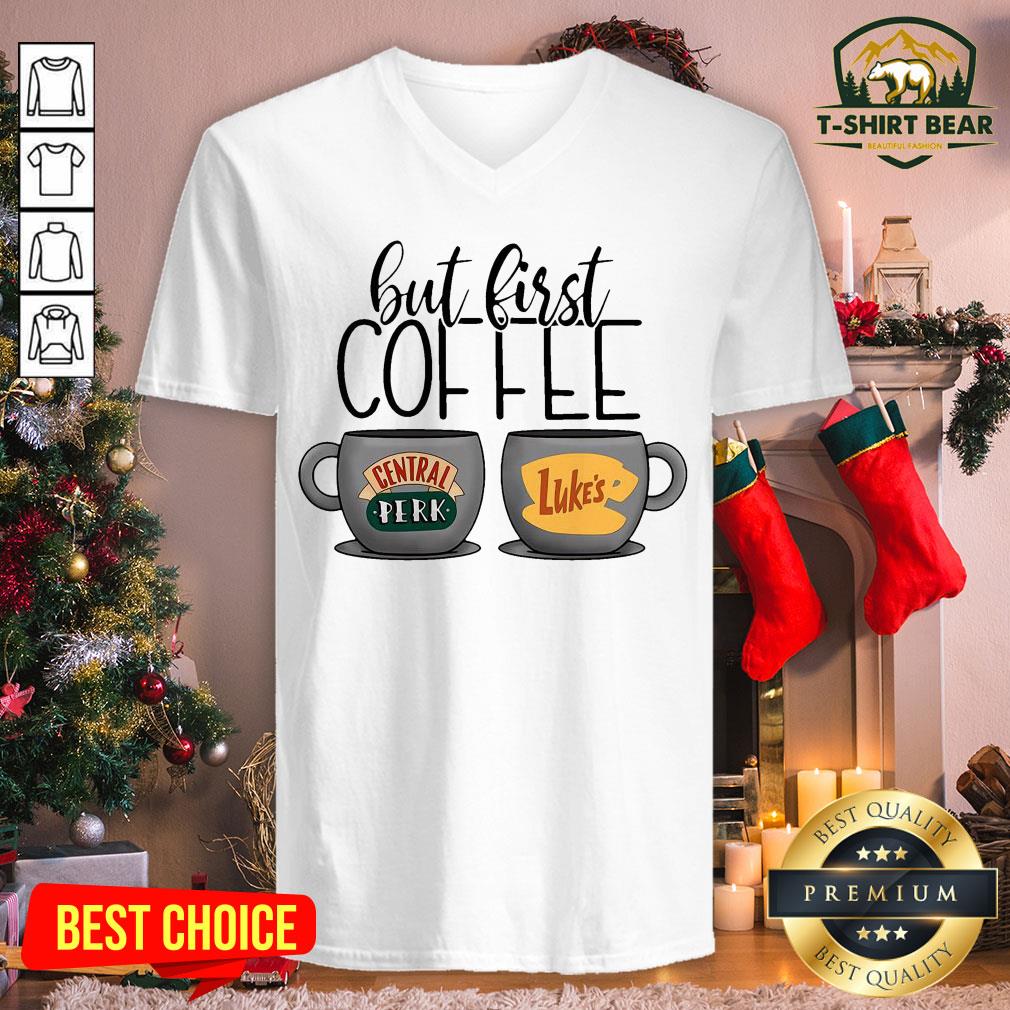 Cute But First Coffee Central Perk Luke’s Shirt