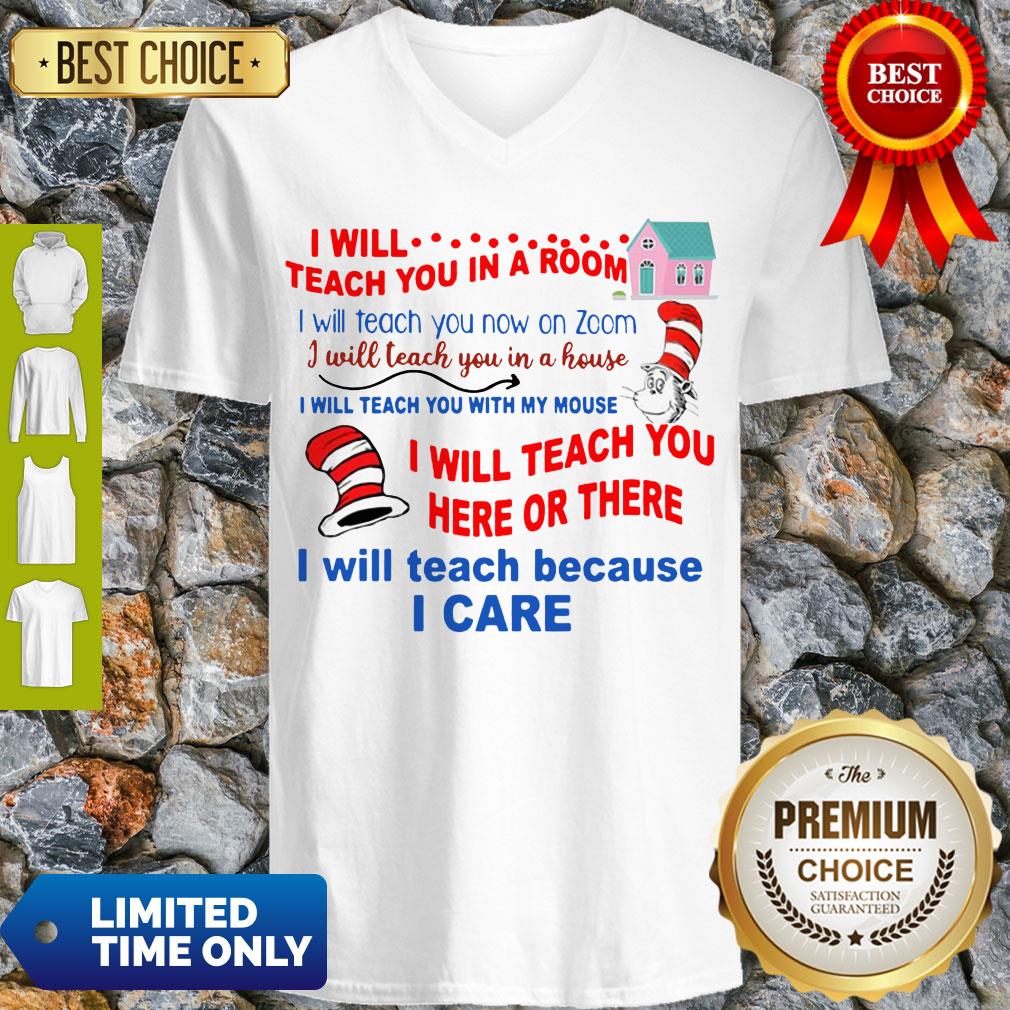Original Dr Seuss Teacher I Will Teach Because I Care Shirt
